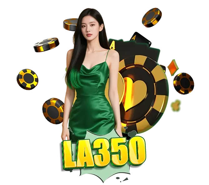LA350 คาสิโนคุณภาพ เว็บสล็อต จ่ายจริง